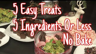 5 Simple Holiday Treats ~ 5 Ingredients Or Less ~ No Bake