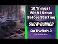 10 Things I Wish I Knew Before Starting SnowRunner on Nintendo Switch 2