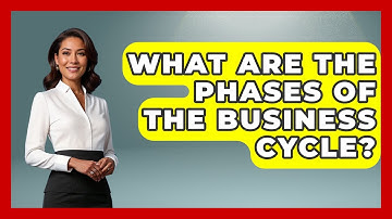 What Are The Phases Of The Business Cycle? - Learn About Libertarianism