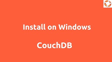 Install CouchDB On Windows