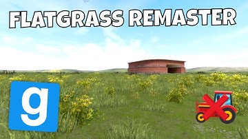 Flatgrass Remaster (More Like Flat-Meadow!) - Garry