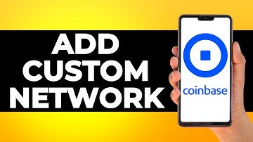 How to Add Custom Network in Coinbase Wallet (Step by Step)
