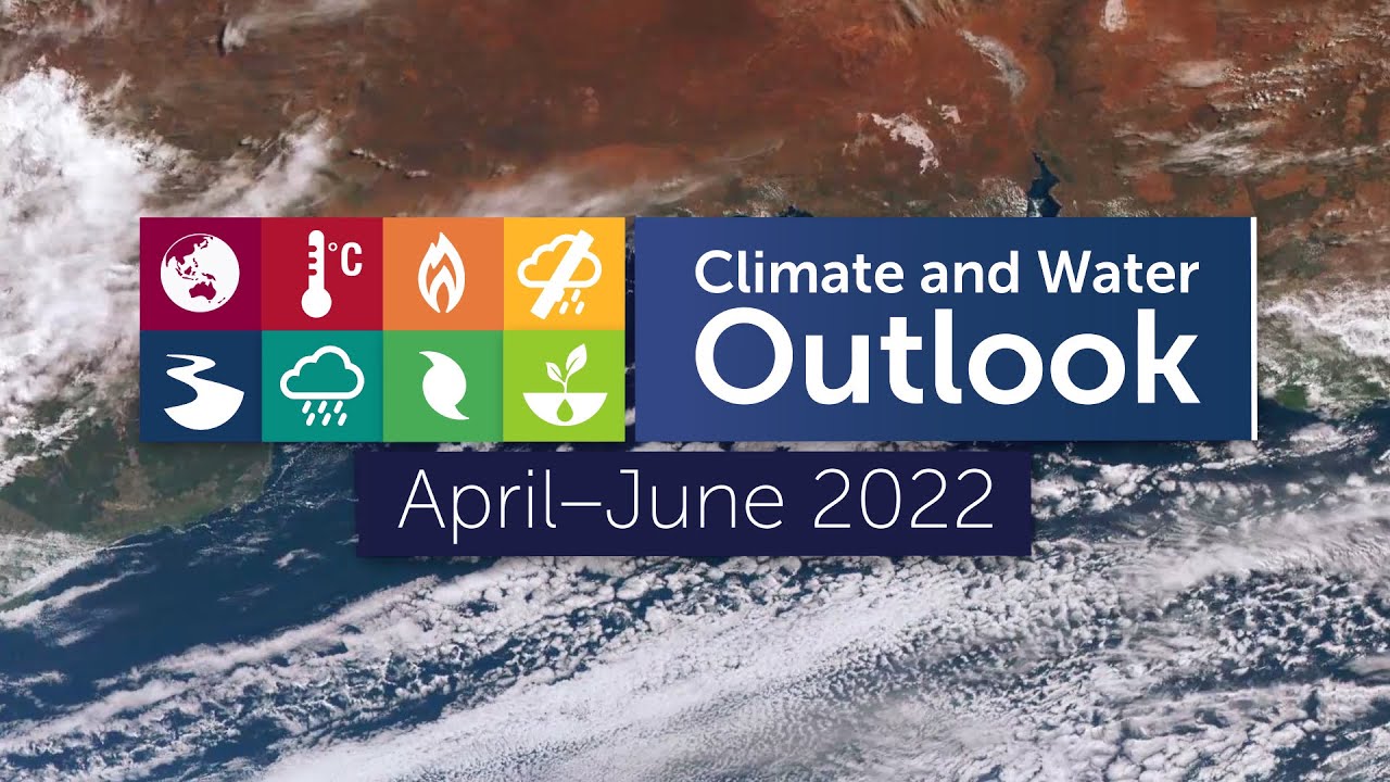 Climate and Water Outlook, issued 31 March 2022