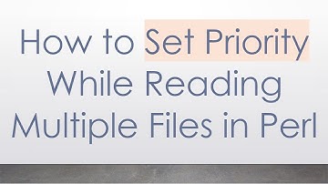 How to Set Priority While Reading Multiple Files in Perl