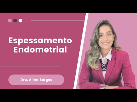 Vídeo: Quando o endométrio é mais espesso?