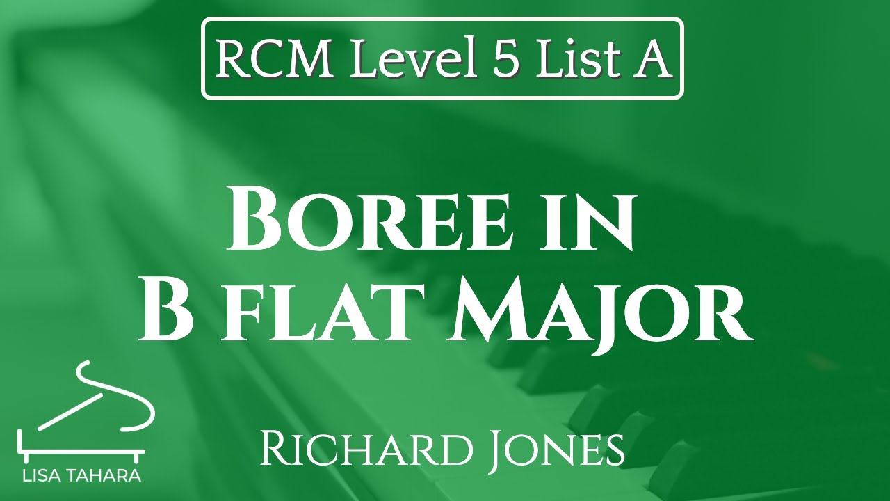 Boree in B flat by Richard Jones RCM Level 5 List A   2015 Piano Celebration Series