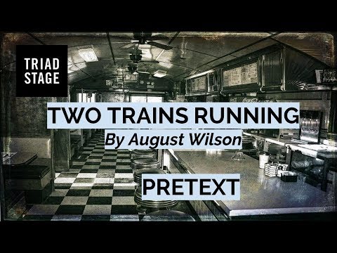 Two Trains Running Triad Stage Triad Stage Pretext