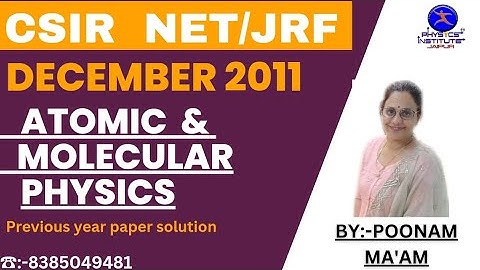 CSIR - NET/JRF Atomic & molecular Physics Dec. - 2011 paper solution