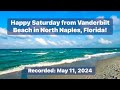 Happy saturday from vanderbilt beach in north naples florida 051124