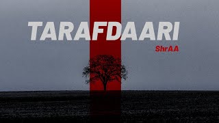 Shraa - Tarafdaari Prod. By Dansonn