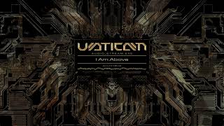 Watch Vatican I Am Above video