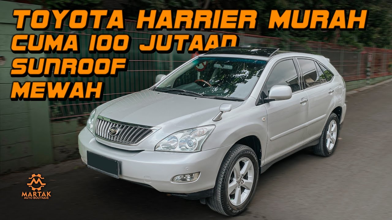 HARGA TOYOTA HARRIER BEKAS MURAH 100 JUTAAN MOBIL MEWAH MEDIUM SUV