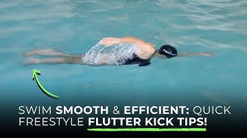 Swim Smooth & Efficient: Quick Freestyle Flutter Kick Tips!