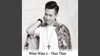 Wine Wine L - Thar Thar