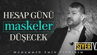Hesap Günü Maskeler Düşecek Muhammed Emin Yıldırım