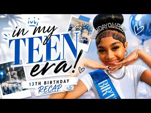 WELCOME TO MY TEEN ERA 💙✨ | 13th Birthday Recap