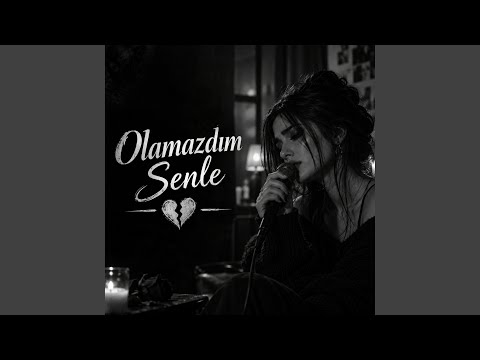 Olamazdım Senle