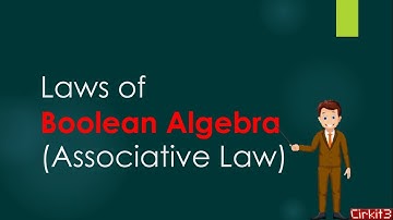 3. LAW OF BOOLEAN ALGEBRA (ASSOCIATIVE LAW)