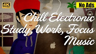 Chill Electronic Study Music Mix - One Hour - No Ads - No Words - 4K