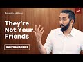 The most dangerous kinds of people  friday khutbah  nouman ali khan