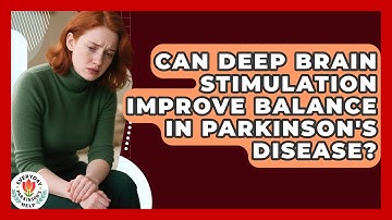 Can Deep Brain Stimulation Improve Balance In Parkinson