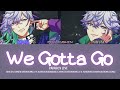 Paradox Live We Gotta Go Sang by: KANATA &amp; NAYUTA from cozmez