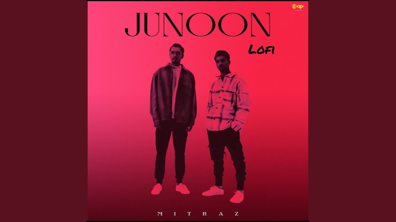Watch Junoon Lofi on YouTube Watch Junoon Lofi on YouTube