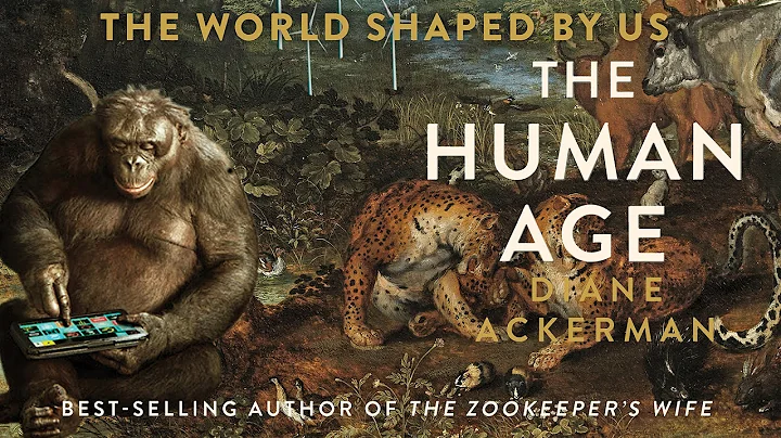 Science & Story: Diane Ackerman - "The Human Age"