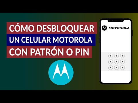 ¿Cómo Desbloquear un Celular Motorola con Patrón, Pin o Contraseña?