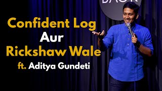 Confident Log aur Rickshaw wale - Stand Up Comedy and Crowdwork by Aditya Gundeti