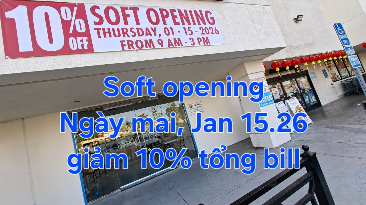 Hot nhất, ngày mai Jan 15. 26 tiệm soft opening, giảm 10% cho tổng bill