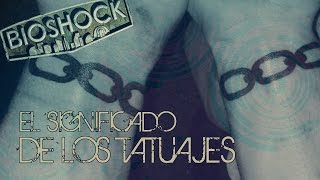 BIOSHOCK// ¿El significado de los tatuajes de Jack?