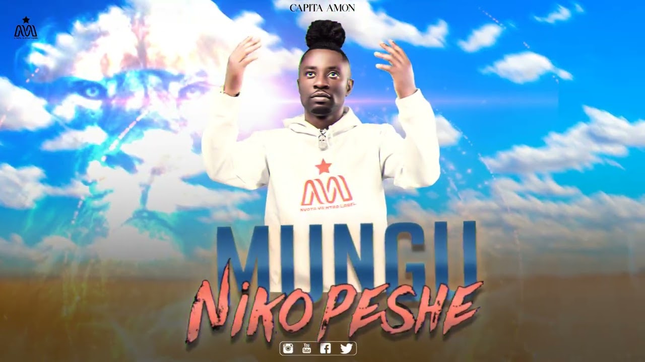 Capita Amon - Mungu Nikopeshe [Official audio]