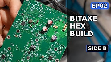 BitaxeHex Build Ep02 - Side B