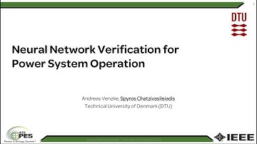 Spyros Chatzivasileiadis: Neural Network Verification for Power Systems