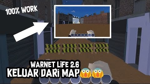 CARA KELUAR MAP DI WARNET LIFE 2.6? PC/ANDROID BISA!!! -WARNET SIMULATOR INDONESIA