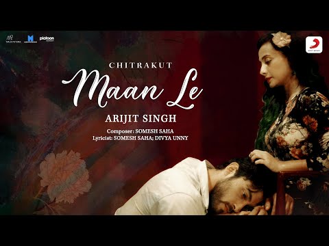 Maan Le - Official Music Video | Chitrakut | Arijit Singh | Somesh Saha | Divya Unny