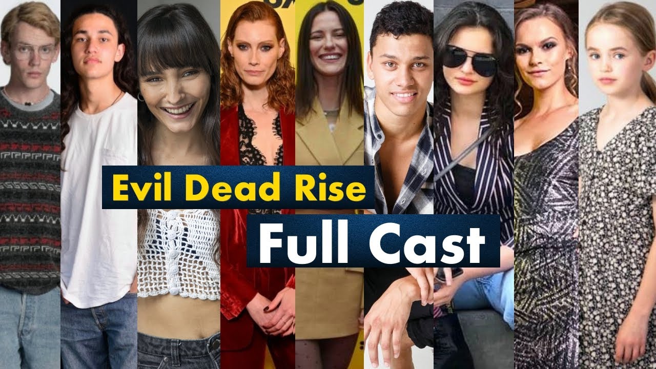 Evil Dead Rise (film 2023) Full Cast Real Life Name & with More