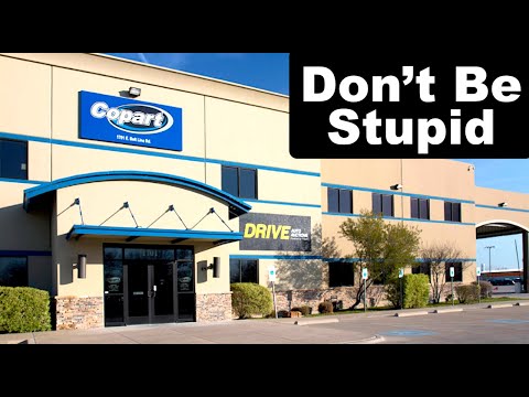 Why You Would Have To Be A Complete Idiot To Buy A Car At Copart In 2021