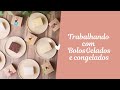 Trabalhando com Bolos Gelados e congelados