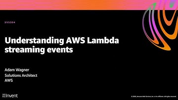 AWS re:Invent 2020: Understanding AWS Lambda streaming events