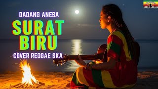 Download Lagu SURAT BIRU | DADANG ANESA (Tarling Versi Reggae SKA) VIRAL TIKTOK 2026‼️ MP3