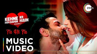 Tu Hi Tu | Kehne Ko Humsafar Hain 3 | Chinmayi Tripathi | Music ...