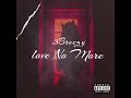 3Breezy - Love No More (Prod. Ziad)