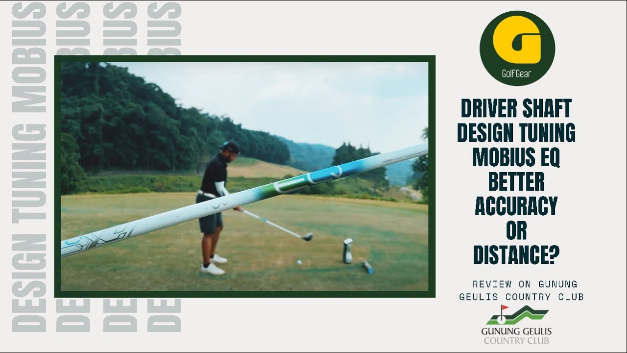 Design Tuning Mobius EQ on Course Review at Gunung Geulis Golf Country Club  With Par 4 Challenge