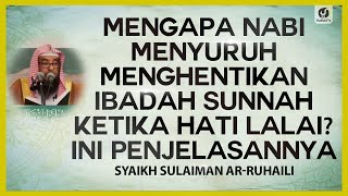 Download Lagu Mengapa Nabi Menyuruh Menghentikan Ibadah Sunnah Ketika Hati Lalai? Ini Penjelasannya MP3