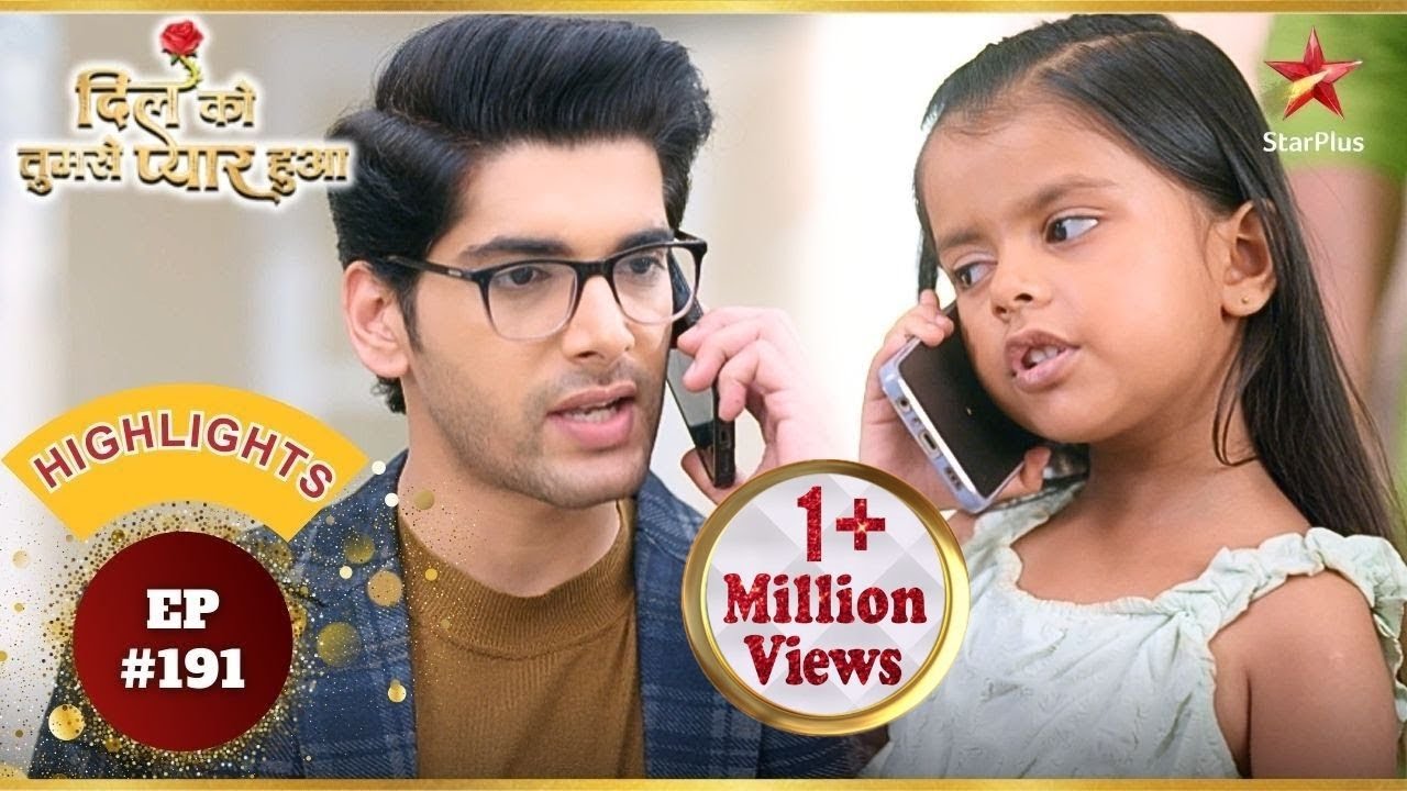 क्यों Ragini ने Chirag को किया call? | Ep.191 | Highlights | Dil Ko Tumse Pyaar Hua |Mon-Sun|6:30 PM