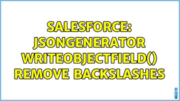 Salesforce: JSONGenerator writeObjectField() remove backslashes