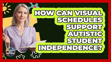 How Can Visual Schedules Support Autistic Student Independence?