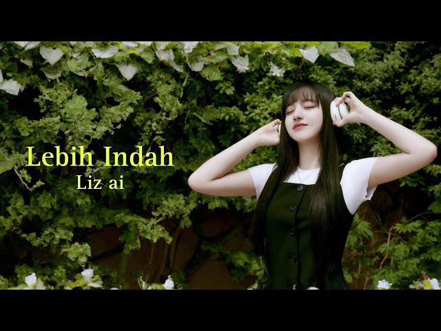 LIZ [AI] -  'Lebih Indah' COVER (Original by Adera) class=